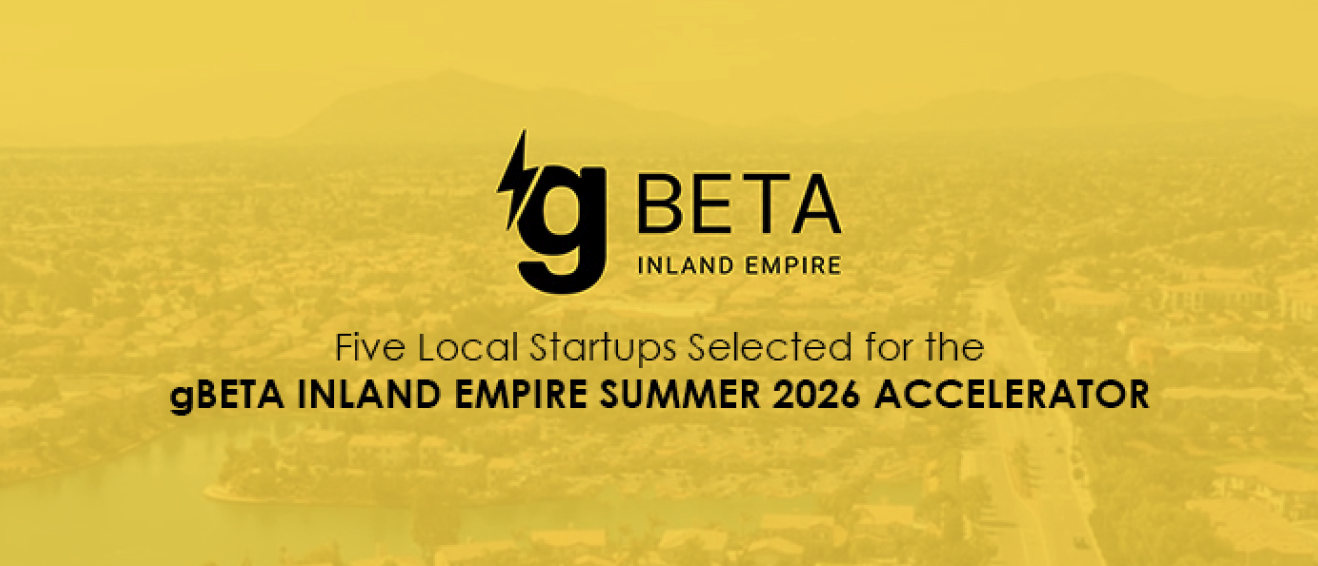 gBeta Inland Empire - Five local startups selected for the gBETA Inland Empire Summer 2026 Accelerator